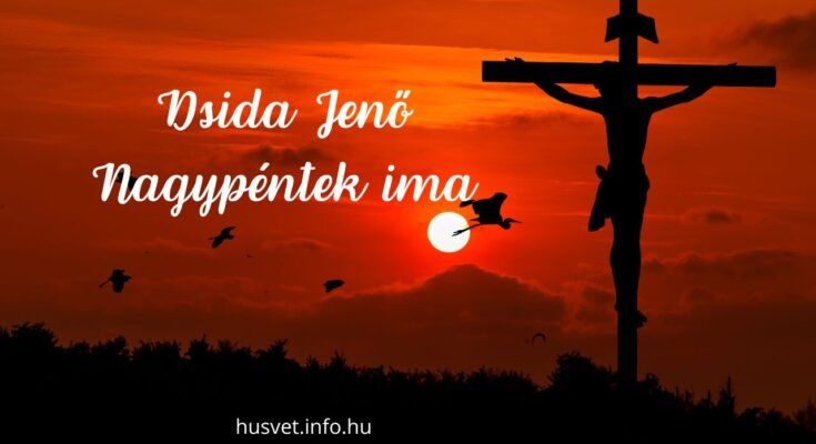 Dsida Jenő Nagypénteki ima